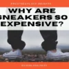 Why are sneakers prices high? featured image pricetodays